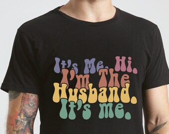 Funny Husband, I'm the Husband, It's Me Shirt, Gift For Husband, Dad shirt, Father's Day Gift, Husband Shirt, Anti-Hero, Husband Tee