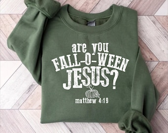 Are You Fall o ween Jesus Sweatshirt, Christian Sweatshirt, Jesus Halloween Shirt, Matthew 4:19 Bible Verse Sweatshirt, Fall Religious Shir