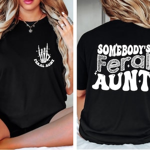 Somebodys Feral Aunt, Feral Aunt Shirt, Funny Aunt Shirt, Funny Retro Shirt, Aunt Sweatshirt, Feral Shirt, Shirt for Aunt, Wavy Text Shirt