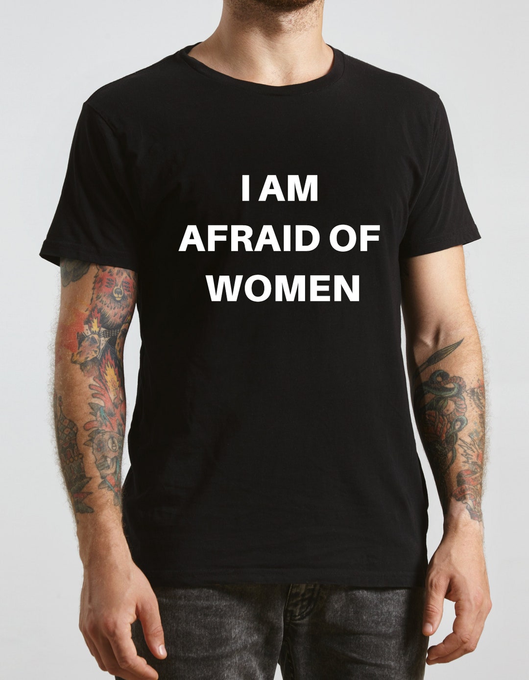 I Am Afraid of Women Shirt, Afraid of Women Sweatshirt, Afraid of Women