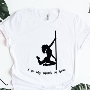 I do my squats in heels ,  t-shirt for pole dancer