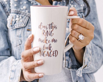 Engaged Mug, Bride Mug, Does This Ring Make Me Look Engaged Mug, Bride Gift, Engagement Gift, Bride To Be Gift, I Said Yes, Future Mrs