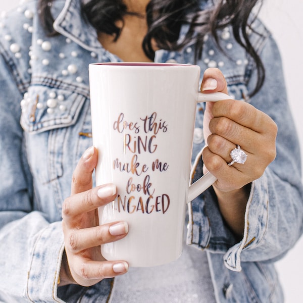 Engaged Mug, Bride Mug, Does This Ring Make Me Look Engaged Mug, Bride Gift, Engagement Gift, Bride To Be Gift, I Said Yes, Future Mrs