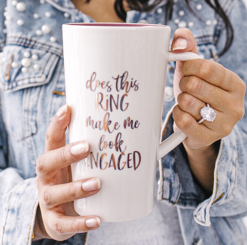 Ceramic mug with rose-gold print Does This Ring Make Me Look Engaged. Perfect engagement gift.
