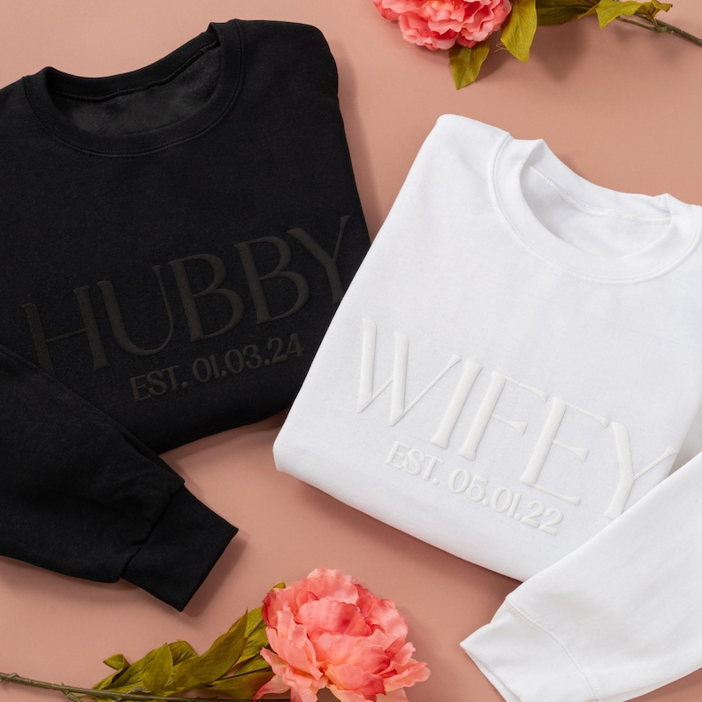 Embossed Wifey Sweatshirt and Hubby Sweatshirt personalized with Premium PUFF Print.