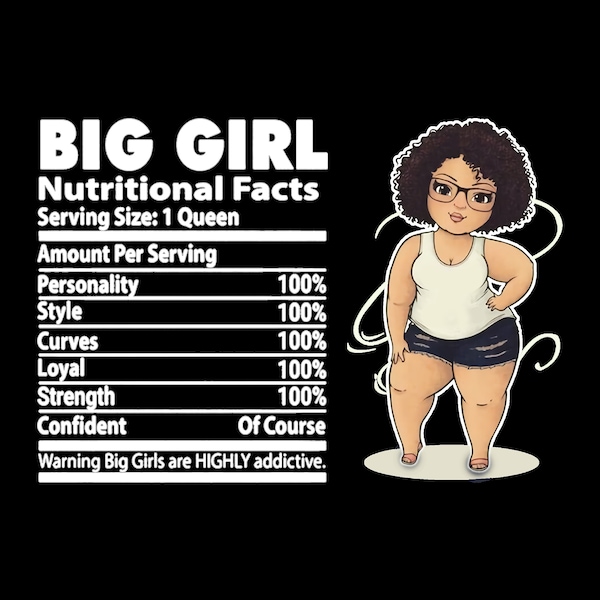 Big Girl Nutritional Facts - T Shirt Design - Instant Download PNG File