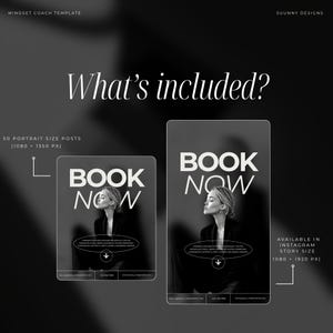 May include: A black and white Mindset Coach Template design. The image includes the text "What's included?" and two mockups of Instagram posts that say "BOOK NOW". The design also includes the text "50 Portrait Size Posts (1080 x 1350 px)" and "Available in Instagram Story Size (1080 x 1920 px)".