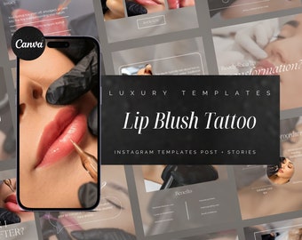 May include: A collage of Instagram post templates for lip blush tattoo services. The templates feature images of lips being tattooed, a list of benefits, and the text "Luxury Templates Lip Blush Tattoo Instagram Templates Post Stories".