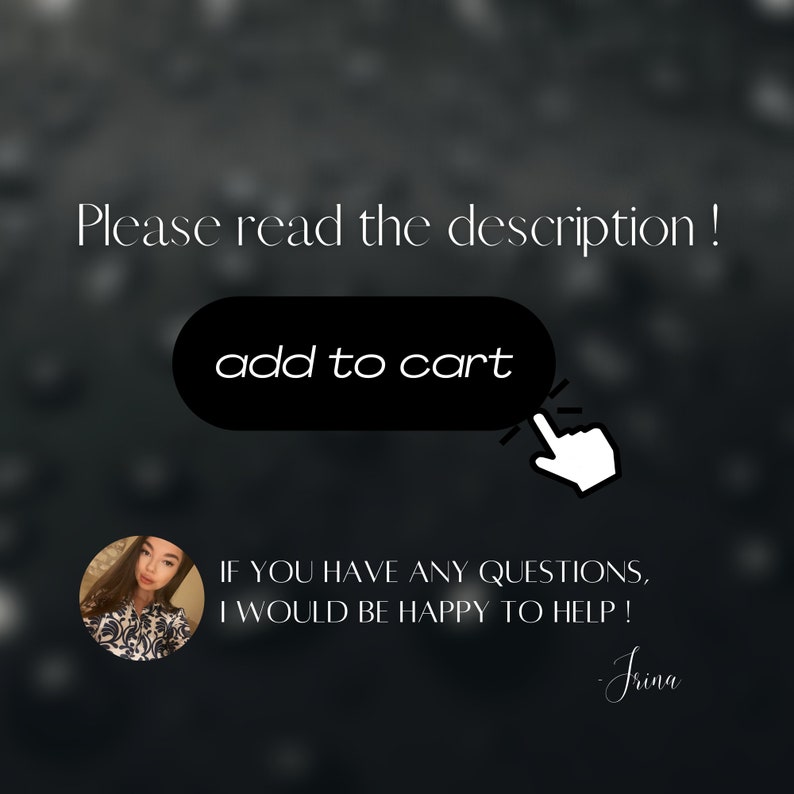 May include: A black button with white text that says "add to cart" with a white hand cursor pointing to the button. The text "Please read the description!" is above the button. Below the button is the text "IF YOU HAVE ANY QUESTIONS, I WOULD BE HAPPY TO HELP! - Frina".