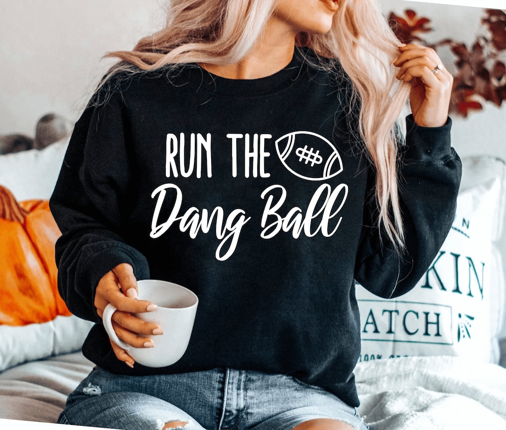 Football Game Shirt Football Sweatshirt Football Wife Sunday Football Football Game Sweatshirt Fall Sweatshirt Football Sweatshirt Cute Football Tee Sport Run The Dang Ball Gifts For Day Peckshirt