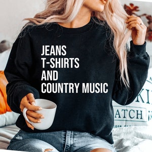 Jeans sweatshirts And Country Music sweatshirt Country Music Lover sweatshirt Country Music sweatshirt southern cowgirl Gift