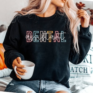 Dental Assistant sweatshirt, Gift for Dental Hygeinist, Dental Assistant Student Dental Hygiene sweatshirts sweatshirt Dentist Assistant