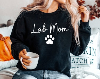 Lab Mom sweatshirt Labrador sweatshirt Labrador Retriever Labrador sweatshirt Labrador Mom dog Lab dog Gift Black Labrador Chocolate Lab