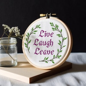 Live Laugh Leave, funny cross stitch pattern, digital download PDF