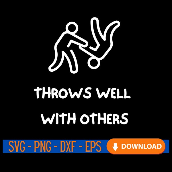 Throws Well With Others Jiu Jitsu SVG; Funny Jiu Jitsu Gift Or Judo Gift