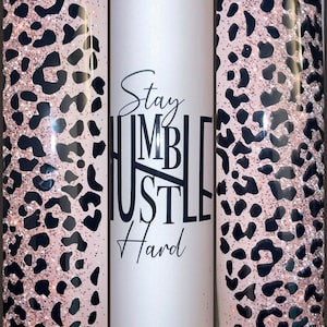 Stay Humble Hustle Hard Tumbler