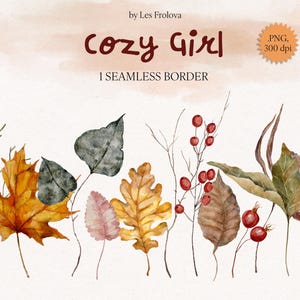 May include: Watercolor illustration of a seamless border featuring autumn leaves and berries. The leaves are in shades of yellow, orange, and brown, with some green and pink accents. The text "cozy girl" is at the top.