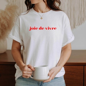 Joie de Vivre T-Shirt, French Word T-Shirt, French Gift, Present, Graphic Tee, Travel T-Shirt, Paris France Holiday T-Shirt, Minimalist