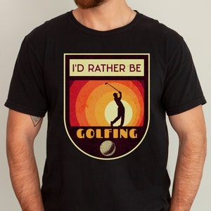 I&#39;d Rather Be Golfing Shirt, I&#39;d Rather Be Golfing, Gift For Him, Golfing T-Shirt, Gift for Golfer, Golf Lover T Shirt, Comfort Colors Shirt