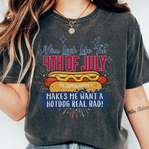 4th of July Shirt, You Look Like the 4th of July Shirt, Funny 4th of July T-Shirt, Independence Day Shirt, 4th of July Graphic Tee, Comfort
