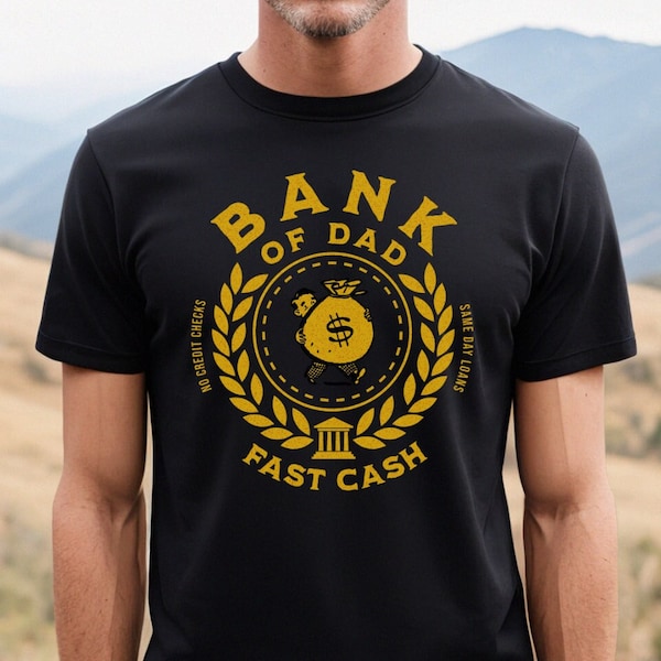 Bank of Dad T Shirt Etsy