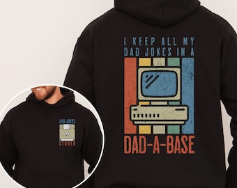 I Keep All My Dad Jokes In A Dad-A-Base Hoodie, Dad Joke Hoodie, New Dad Sweater, Fathers Day Hoodie, Fathers Day Gift, Funny Dad Sweater