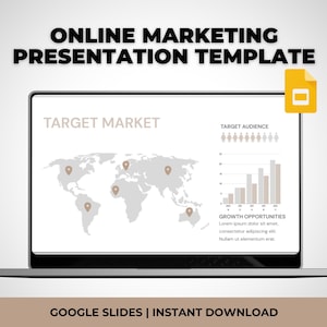 May include: A laptop screen displaying a Google Slides presentation template for online marketing. The template includes a world map with pins, a bar chart, and the text "TARGET MARKET", "TARGET AUDIENCE", and "GROWTH OPPORTUNITIES".