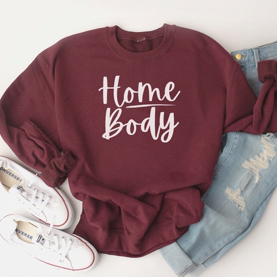 Slouchy Sweatshirt, Homebody Shirt, Unisex Sweatshirt, Homebody Womens  Sweatshirt, Cute Gifts for Introverts, Gift for Homebody 