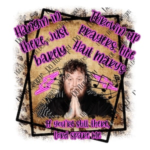 Jelly Roll Sublimation Design | I only talk to god when I need a favor lyrics design