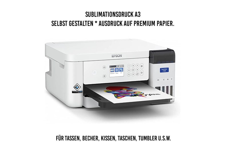 May include: A white Epson printer with the text "SUBLIMATIONSDRUCK A3" and "SELBST GESTALTEN * AUSDRUCK AUF PREMIUM PAPIER." The printer is printing a colorful design. Text at the bottom reads "F&Uuml;R TASSEN, BECHER, KISSEN, TASCHEN, TUMBLER U.S.W."