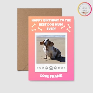 Personalised Photo Dog Mum Birthday Card, Custom Pet Photo Birthday Card
