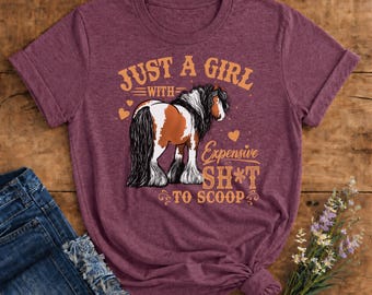 Just a Girl with Expensive Sh*t to Scoop | Adult Soft T-Shirt | Gypsy Vanner Horse Tee
