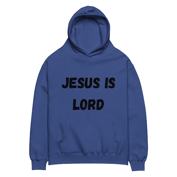 JESUS IS LORD Hoodie
