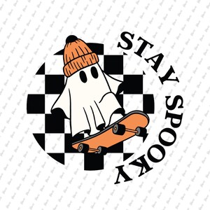 May include: A white ghost wearing an orange beanie is skateboarding on a black and white checkered background. The text "STAY SPOOKY" is written around the ghost and skateboard.