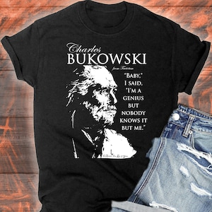 Charles Bukowski Genius Quote Unisex T-shirt / Bukowski Original Fine Art Shirt / Bukowski Poëzie Literair Cadeau Tshirt / Bukowski Sketch