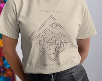 Stay Wild Desert Child Shirt Stay Wild Tshirt Stay Wild Shirt Desert Shirt Desert Tshirt Desert Child Shirt Desert Child Tshirt Stay Wild