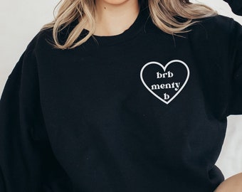 BRB Menty B Sweatshirt Self Care Sweatshirt Empathy Sweatshirt Self Love Sweatshirt Mental Health Awareness