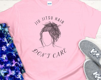 Jiu Jitsu Hair Don't Care Shirt BJJ Shirt Jiu Jitsu Shirt Jiu Jitsu T Shirt BJJ Women Jiu Jitsu BJJ Brazilian Jiu Jitsu Shirt
