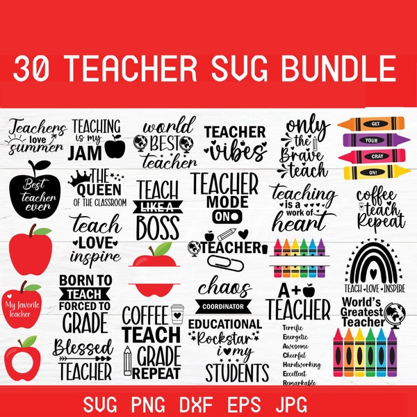30 Teacher svg bundle, Teacher Quote Svg, Teacher Life Svg, Back to School Svg, Teacher Appreciation Svg, School Svg, Teacher shirt svg file
