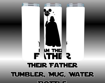 I am their Father Tumbler, Mug, or Water Bottle