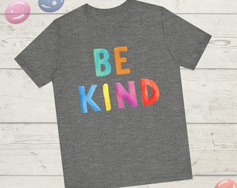 Be Kind-uniseks T-shirt | Shirt met positieve sfeer, cadeau voor vrienden en familie, dagelijks gebruik, motiverend T-shirt, vriendelijkheidskleding