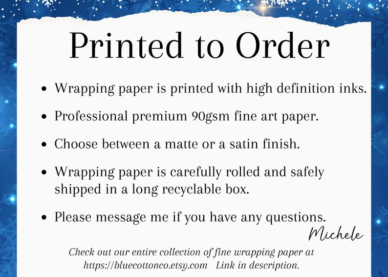 May include: Text on a white background with a blue snowflake design. The text reads "Printed to Order" and lists features of the product, including high-definition inks, 90gsm fine art paper, matte or satin finish, and recyclable packaging.