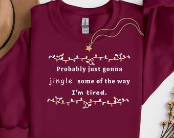 Sudadera navideña "Probablemente solo toque algunas campanillas, estoy cansado", camiseta o sudadera divertida para las fiestas, camiseta navideña unisex