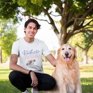 Kindness Matters,  Be Kind, Kind, Inspire Others,  Motivational, Thoughtful, Caring, Tshirt, Empathy, For Her, For Him, Gift Idea
