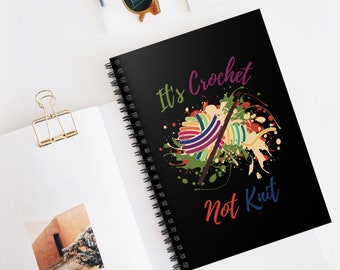 It's Crochet, Not Knit Notebook - Crochet Pattern Journal, 118 Page Ruled Line Spiral Notebook for Crafters