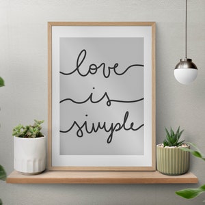 Love Is Simple Art Print, Love Is Simple Wall Art Decor, Love Quote Print, Inspirational Quote Wall Decor