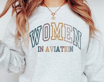 Women in Aviation Sweatshirt, Pilot Sweatshirt, Aviation Gifts for Pilots, Aviation Graduation Gift, Female Pilot Gifts, Future Pilot Gifts