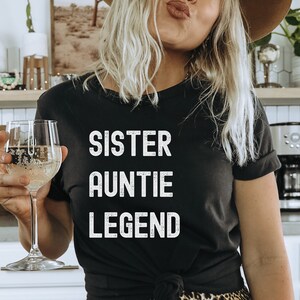Sister Aunt Legend Shirt, Funny Aunt Shirt, Funny Sister Shirt, Gift for Auntie, Gift for Sister, Baby Reveal Shirt, Future Auntie Shirt