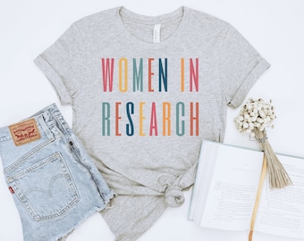 Women in Research Shirt, Girl Scientist Shirt, Doctoral Thesis Phd Scientist Shirt, Scientific Research Shirt, Doctorate Doctoral Gift Shirt