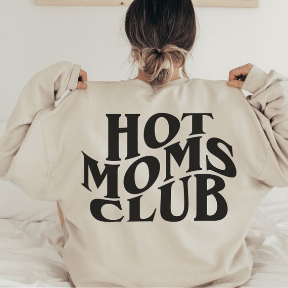 Hot Moms Club Sweatshirt Hot Mama Sweatshirt Antisocial Moms Club Sweatshirt Back Print Sweatshirt Hot Moms Summer Shirt Etsy UK